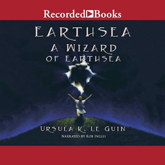 A Wizard of Earthsea: Earthsea, Book 1 - Ursula K. Le Guin
