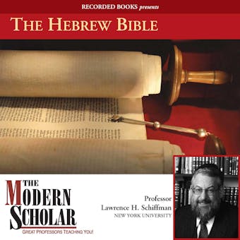 The Hebrew Bible - Lawrence Schiffman