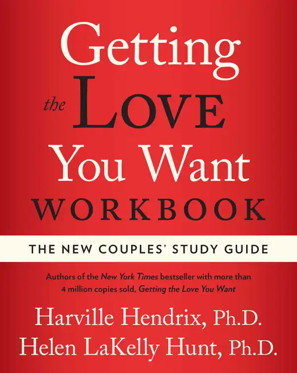 Getting the Love You Want Workbook : The New Couples' Study Guide