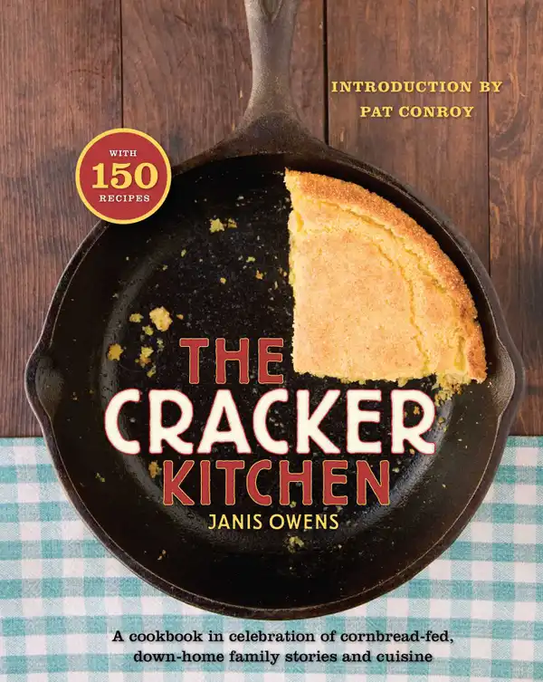 The Cracker Kitchen : A Cookbook in Celebration of Cornbread-Fed, Down Home Family Stories and Cuisine