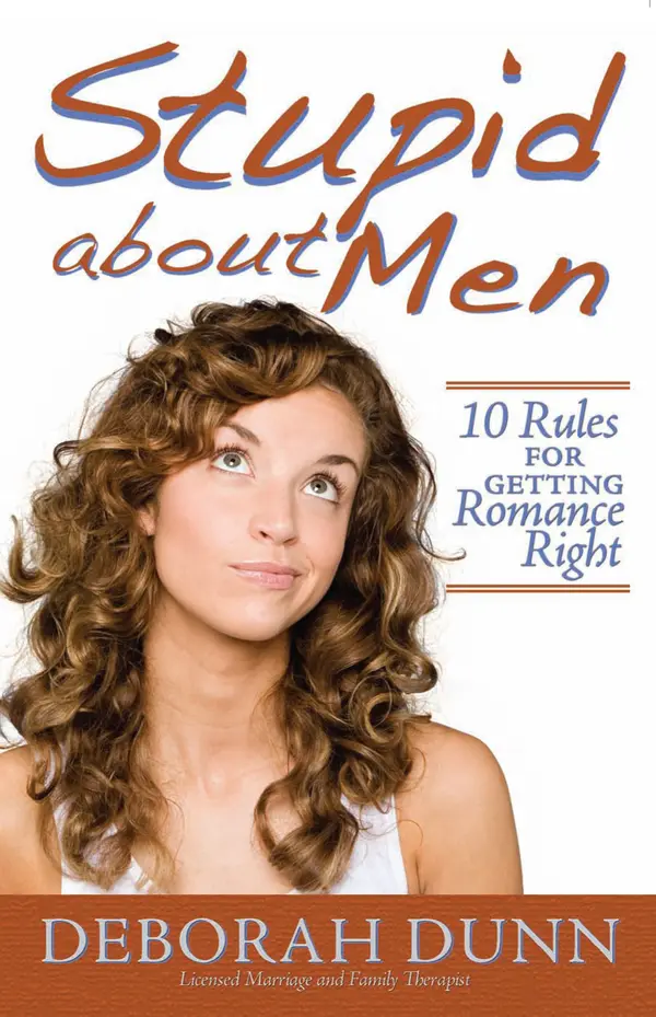 Stupid about Men : 10 Rules for Getting Romance Right