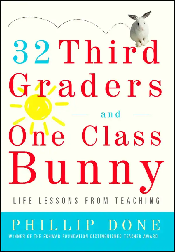 32 Third Graders and One Class Bunny : Life Lessons from Teaching