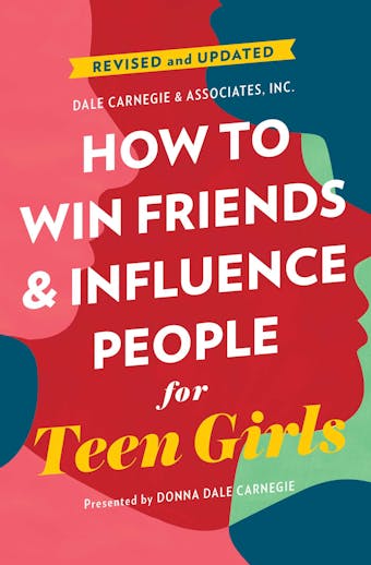 How to Win Friends and Influence People for Teen Girls - Donna Dale Carnegie