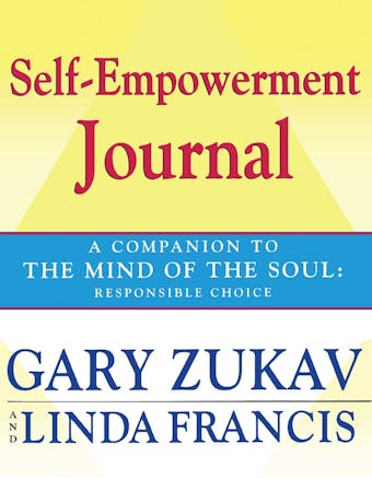 Self-Empowerment Journal: A Companion to The Mind of the Soul: Responsible Choice - undefined