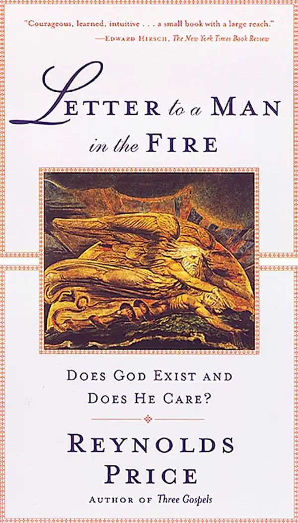 Letter To A Man In The Fire : Does God Exist And Does He Care