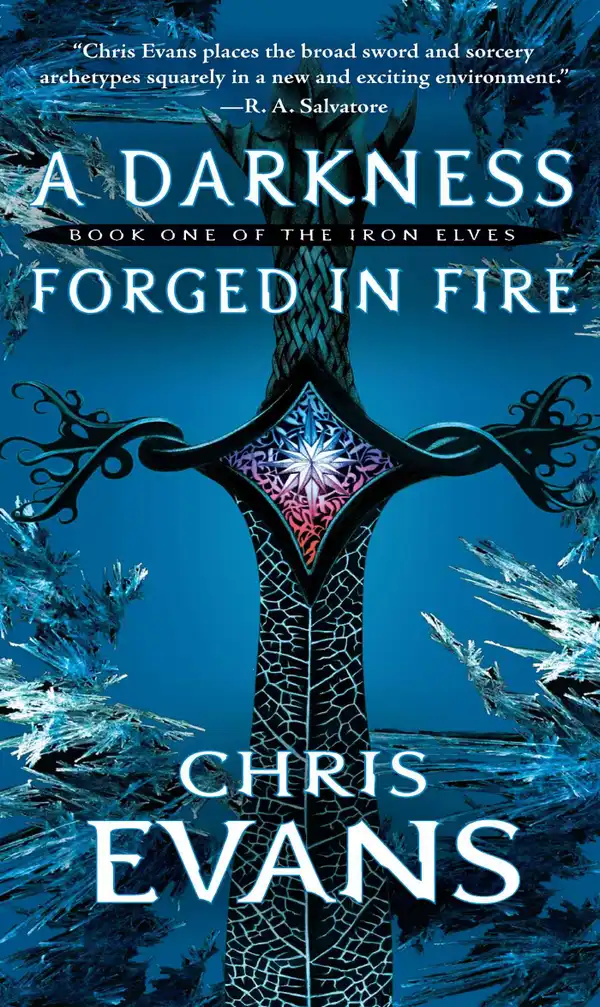 A Darkness Forged in Fire : Book One of the Iron Elves