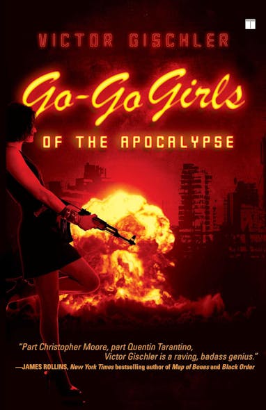 Go-Go Girls Of The Apocalypse : A Novel