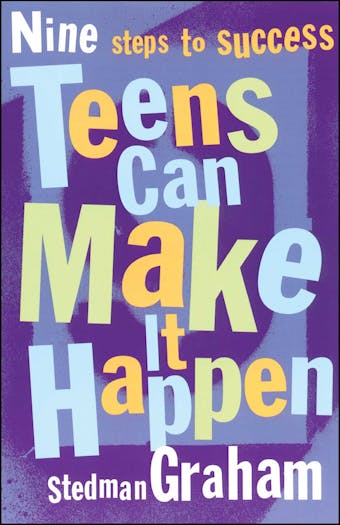 Teens Can Make It Happen: Nine Steps for Success - undefined
