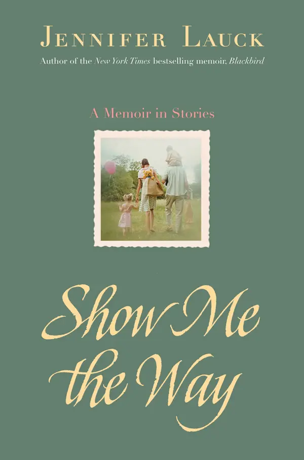Show Me the Way : A Memoir in Stories