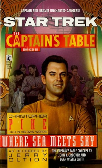 Star Trek: The Captain's Table #6: Christopher Pike: Where Sea Meets Sky - Jerry Oltion