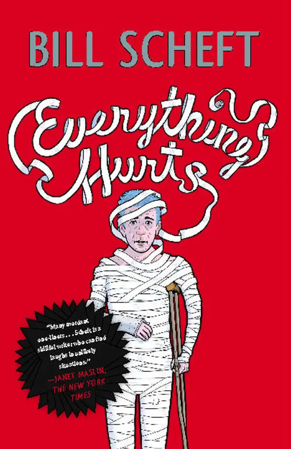 Everything Hurts : A Novel