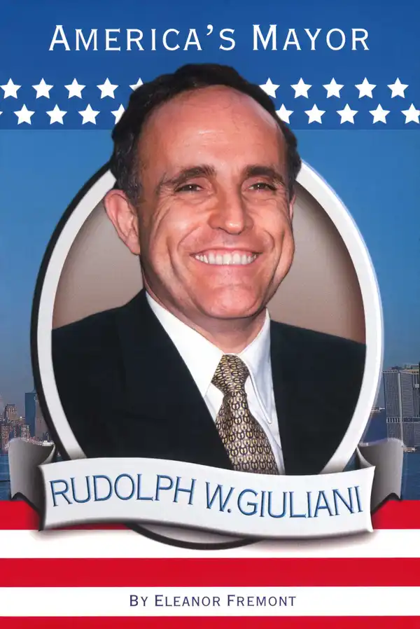 Rudolph W. Giuliani: America's Mayor