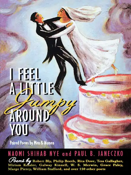I Feel A Little Jumpy Around You : A Book Of Her Poems & His Poems Collected In Pairs