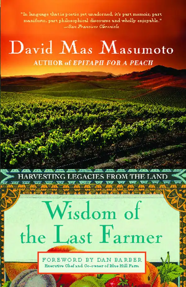 Wisdom of the Last Farmer : Harvesting Legacies from the Land