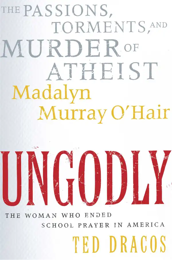 UnGodly : The Passions, Torments, and Murder of Atheist Mada