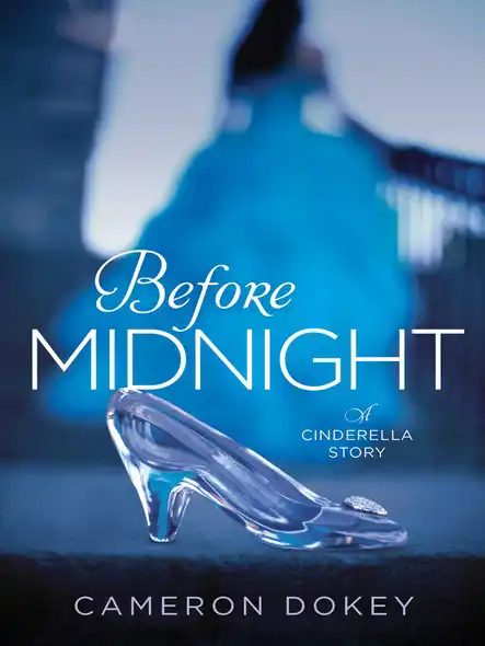 Before Midnight : A Cinderella Story