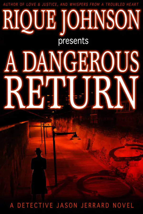 A Dangerous Return : A Novel