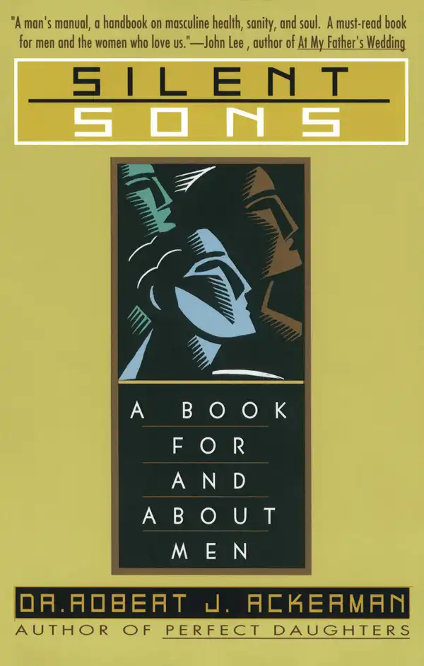 Silent Sons : A Book for and About Men