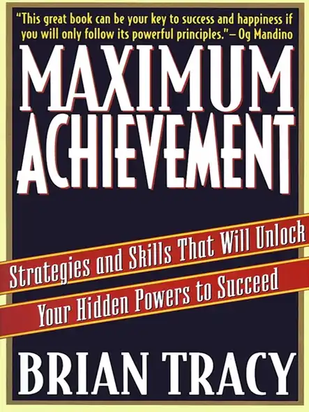 Maximum Achievement : Strategies And Skills That Will Unlock Your Hidden