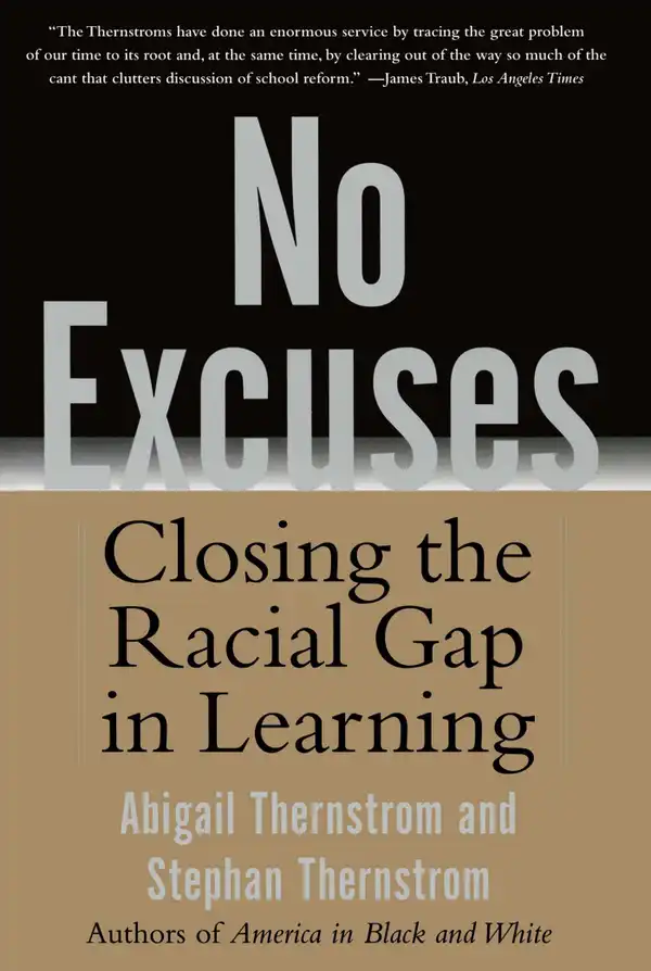 No Excuses : Closing the Racial Gap in Learning