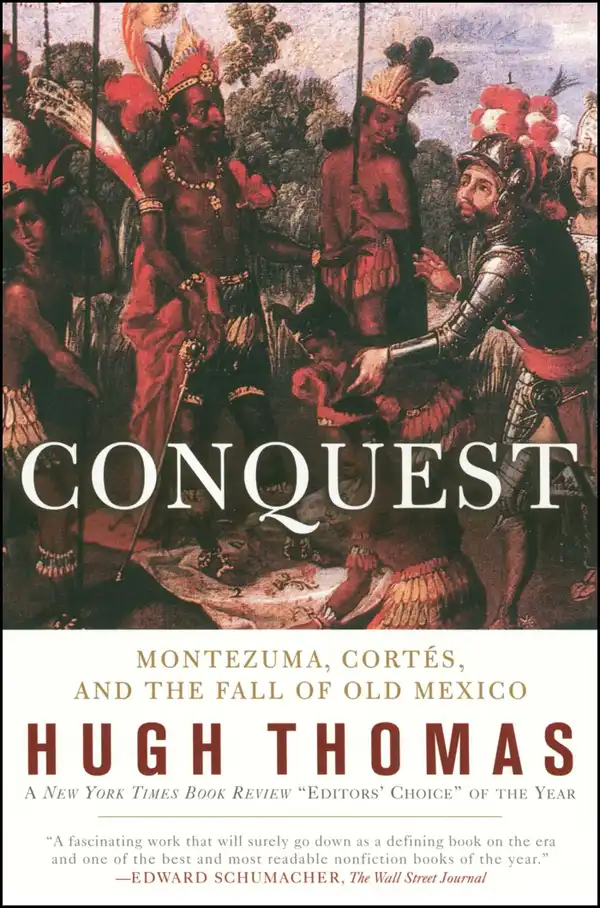 Conquest : Cortes, Montezuma, and the Fall of Old Mexico