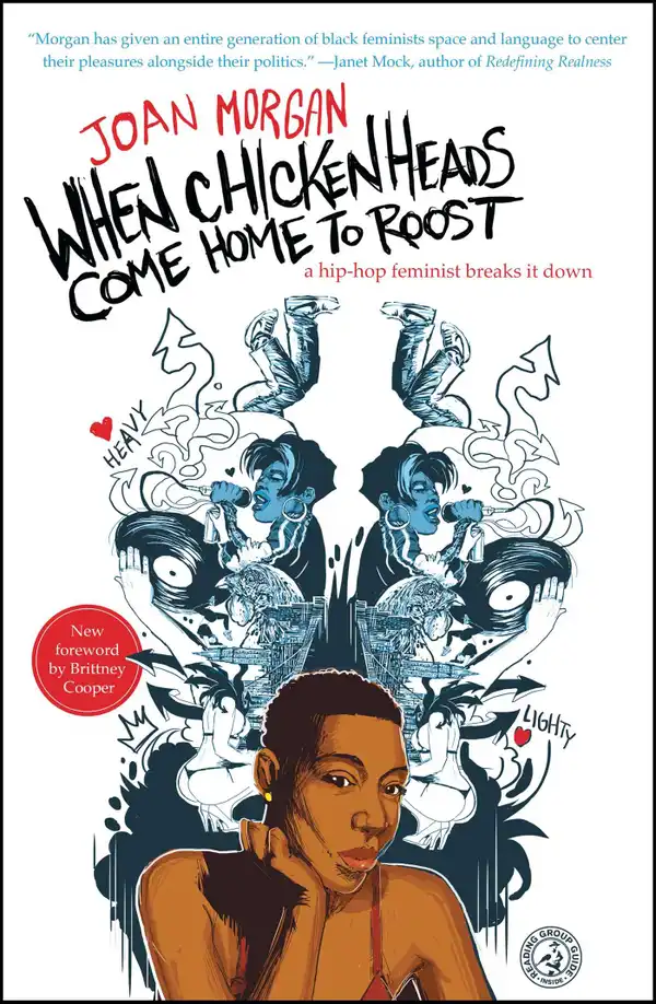 When Chickenheads Come Home to Roost : A Hip-Hop Feminist Breaks It Down