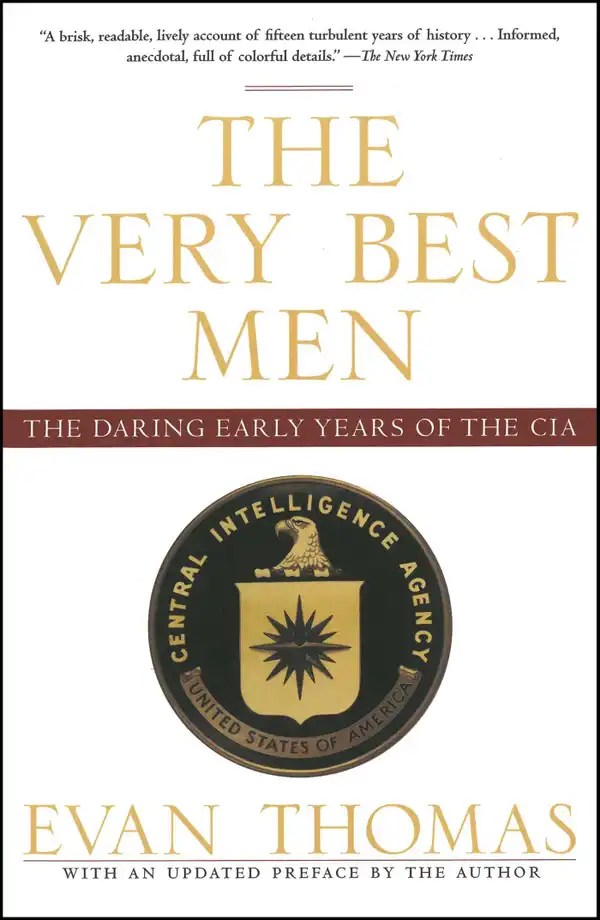 The Very Best Men : The Daring Early Years of the CIA