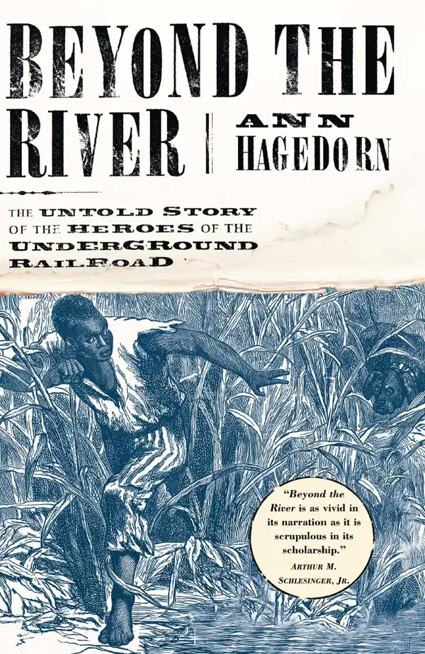 Beyond the River : The Untold Story of the Heroes of the Underground