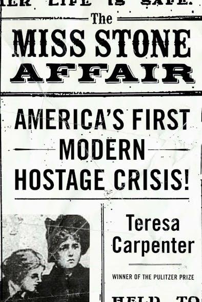 The Miss Stone Affair : America's First Modern Hostage Crisis