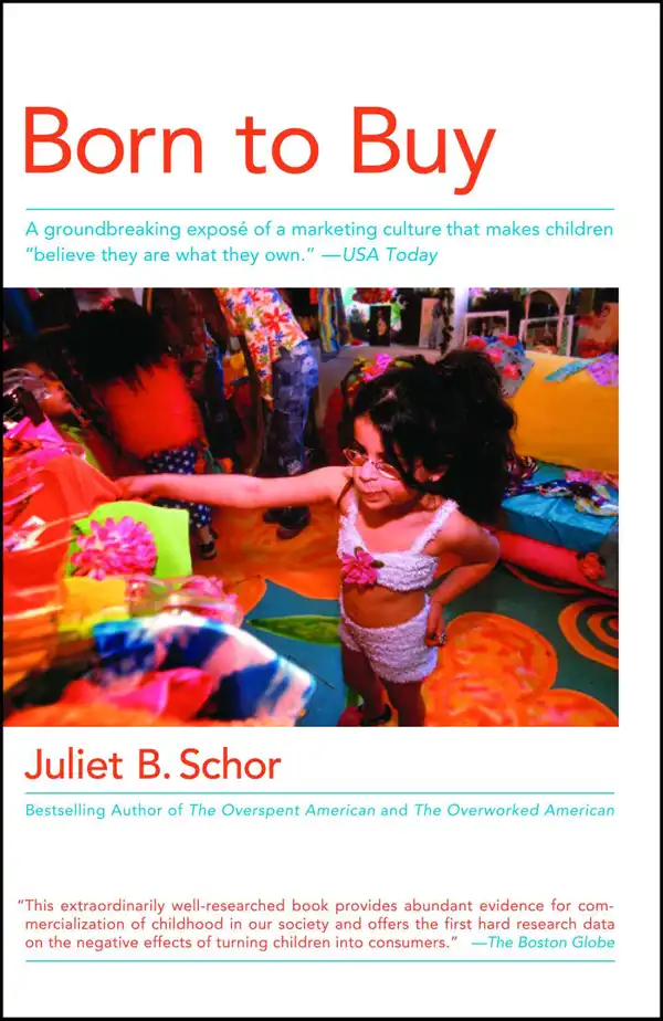 Born to Buy : The Commercialized Child and the New Consumer Cult