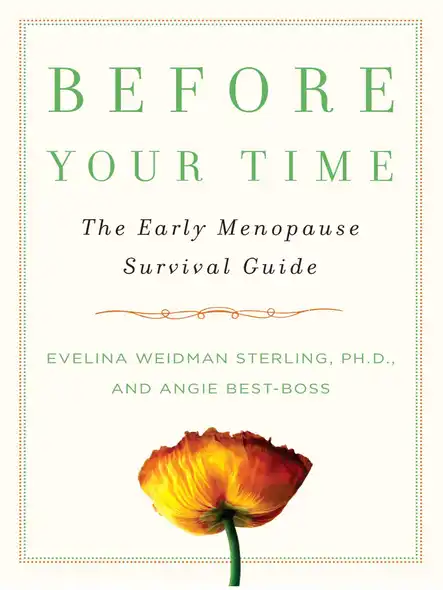 Before Your Time : The Early Menopause Survival Guide