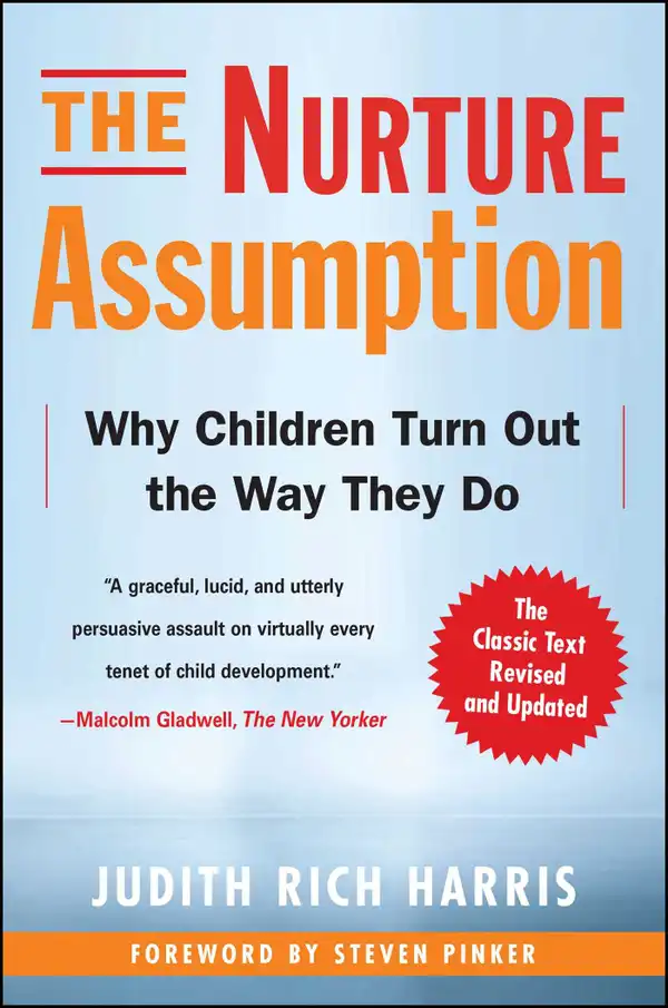 The Nurture Assumption : Why Children Turn Out the Way They Do
