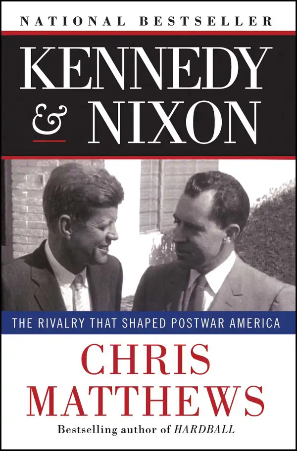 Kennedy & Nixon : The Rivalry that Shaped Postwar America