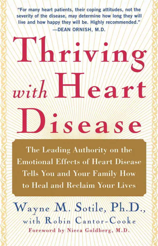 Thriving With Heart Disease : The Leading Authority on the Emotional Effects of