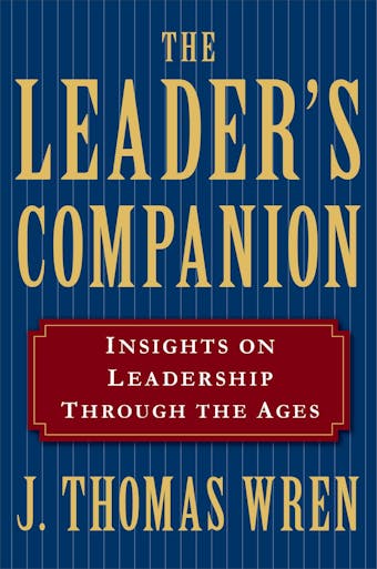 The Leader's Companion: Insights on Leadership Through the Ages