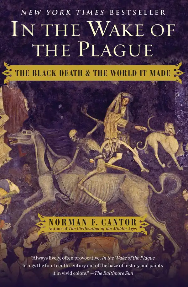 In the Wake of the Plague : The Black Death and the World It Made
