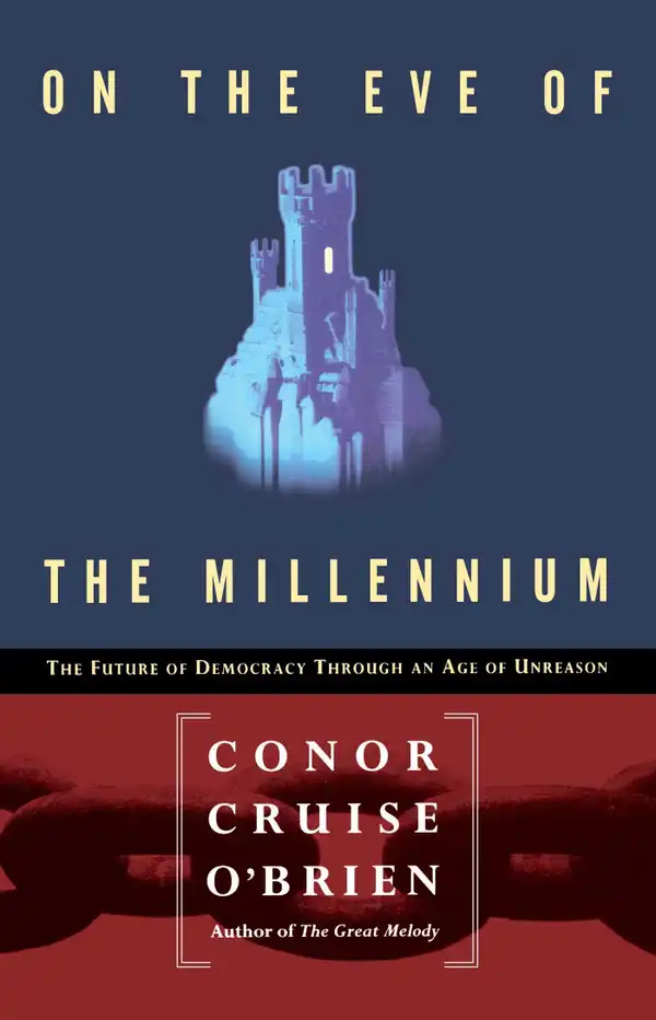 On the Eve of the Millenium : The Future of Democracy Through an Age of Unreason