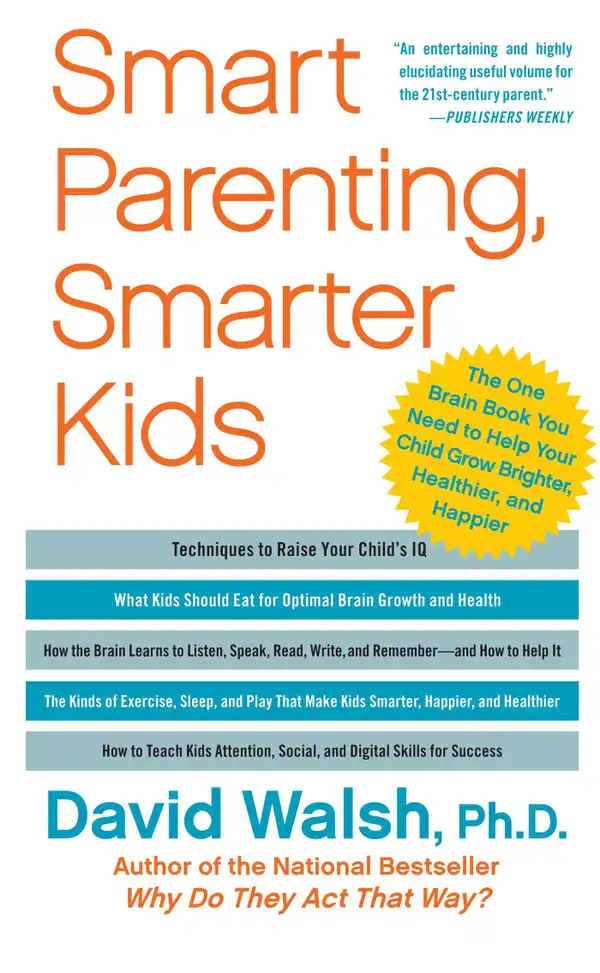Smart Parenting, Smarter Kids : The One Brain Book You Need to Help Your Child Grow Brighter, Healthier, and Happier