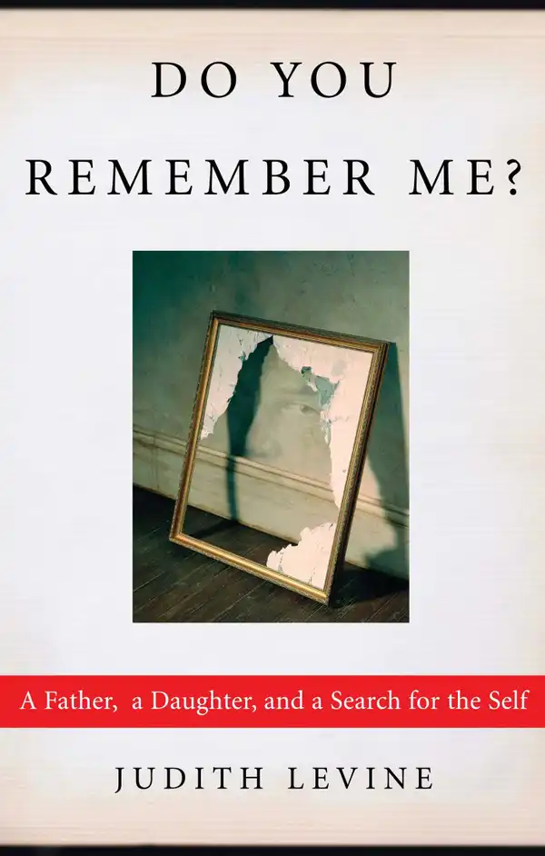 Do You Remember Me? : A Father, a Daughter, and a Search for the Self
