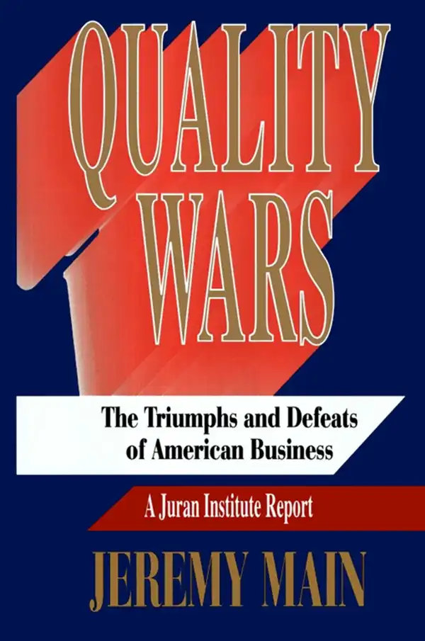 Quality Wars: The Triumphs and Defeats of American Business
