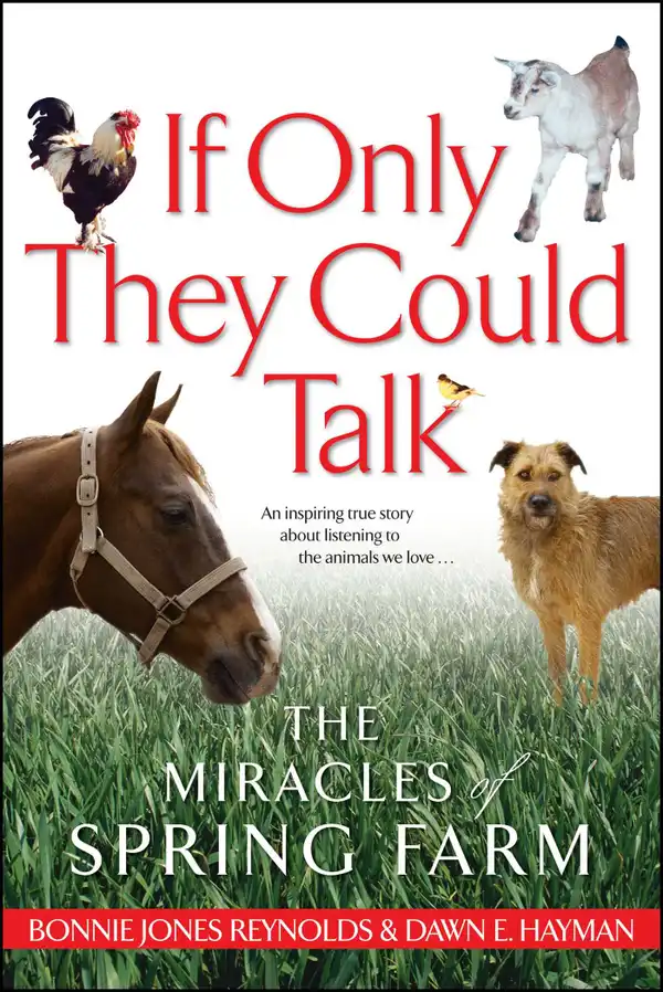 If Only They Could Talk : The Miracles of Spring Farm