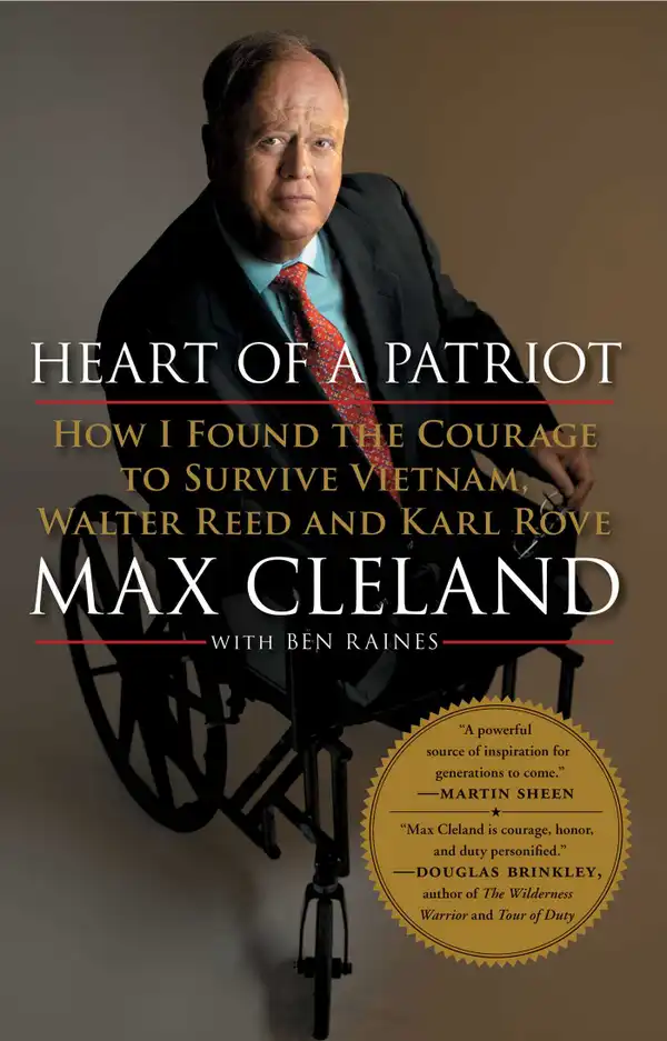 Heart of a Patriot : How I Found the Courage to Survive Vietnam, Walter Reed and Karl Rove