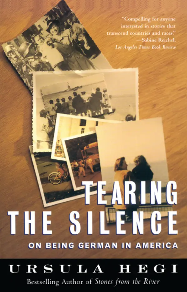 Tearing the Silence : On Being German in America