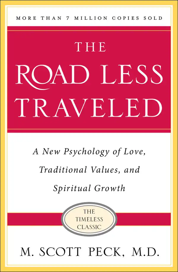 The Road Less Traveled : A New Psychology of Love, Traditional Values and Spiritual Growth