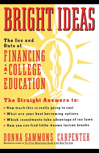 Bright Ideas: The Ins & Outs of Financing a College Education - Donna Carpenter