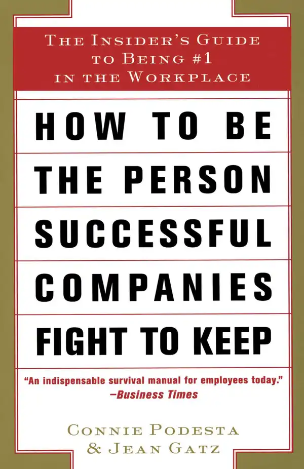 How to Stay Employed in Tough Times: The Insider's Guide to Being #1 in the Workplace