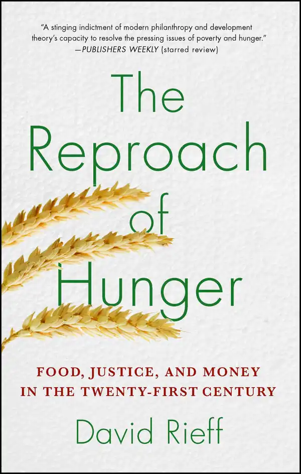 The Reproach of Hunger : Food, Justice, and Money in the Twenty-First Century