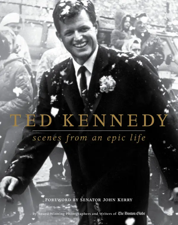 Ted Kennedy : Scenes from an Epic Life