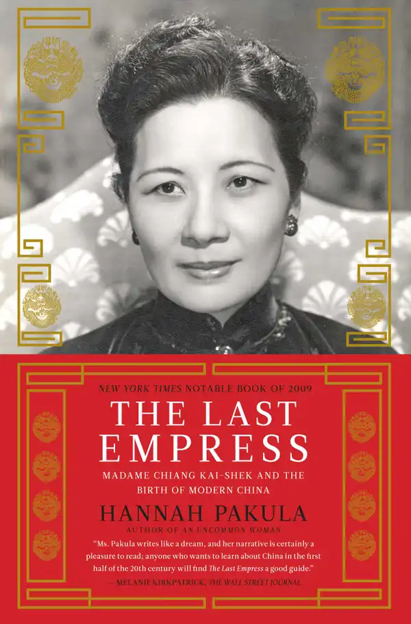 The Last Empress : Madame Chiang Kai-shek and the Birth of Modern China