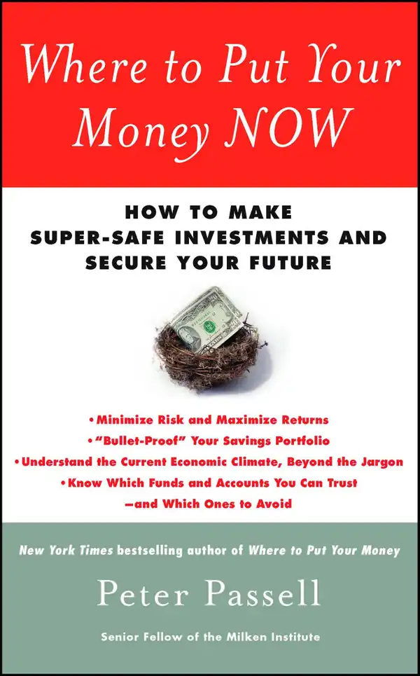 Where to Put Your Money NOW : How to Make Super-Safe Investments and Secure Your Future